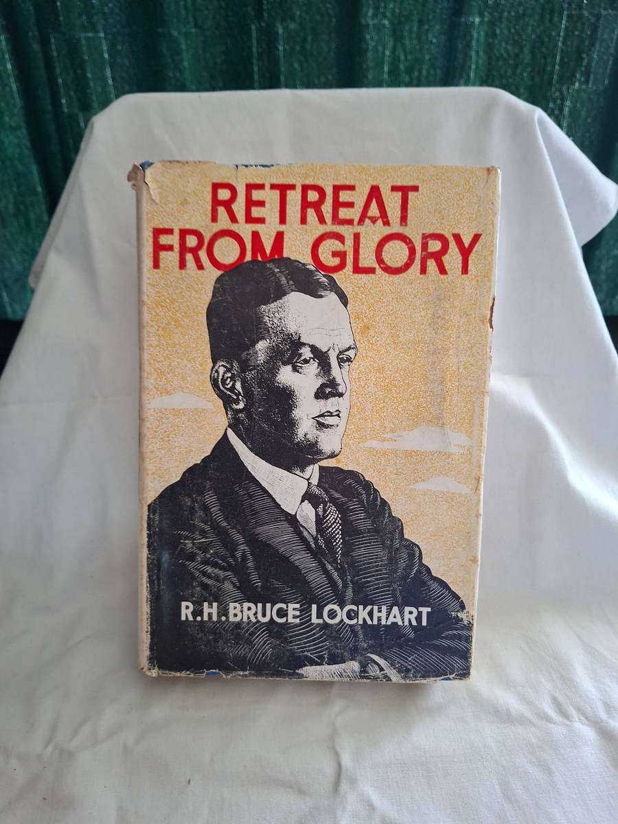 R.H. Bruce Lockhart Retreat from Despatch Glory