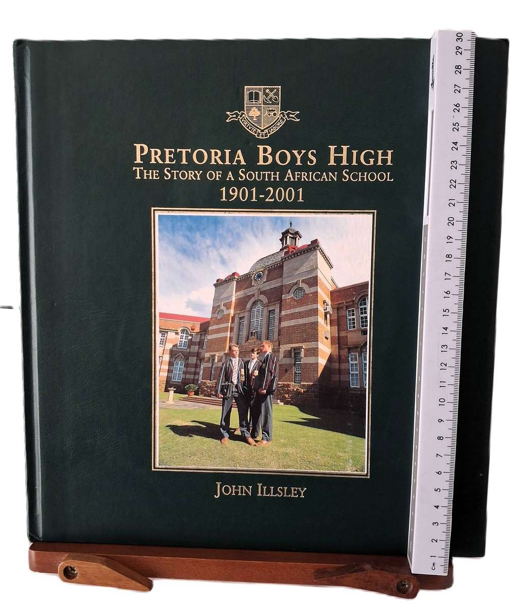 Pretoria Boys High - The Story of a South African School 1901 - 2001 - John Illsley