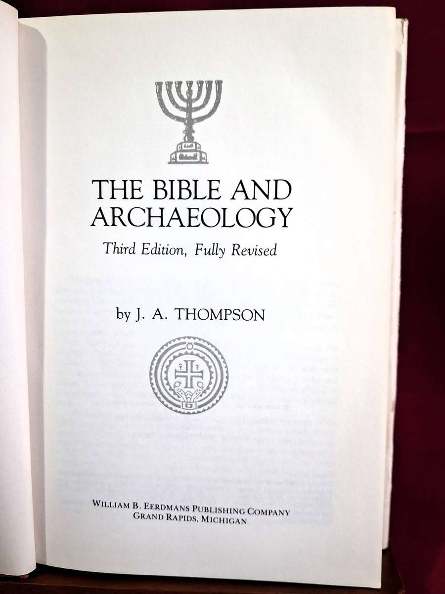 The Bible and Archaeology - J A Thompson (1982, 3rd Edition)