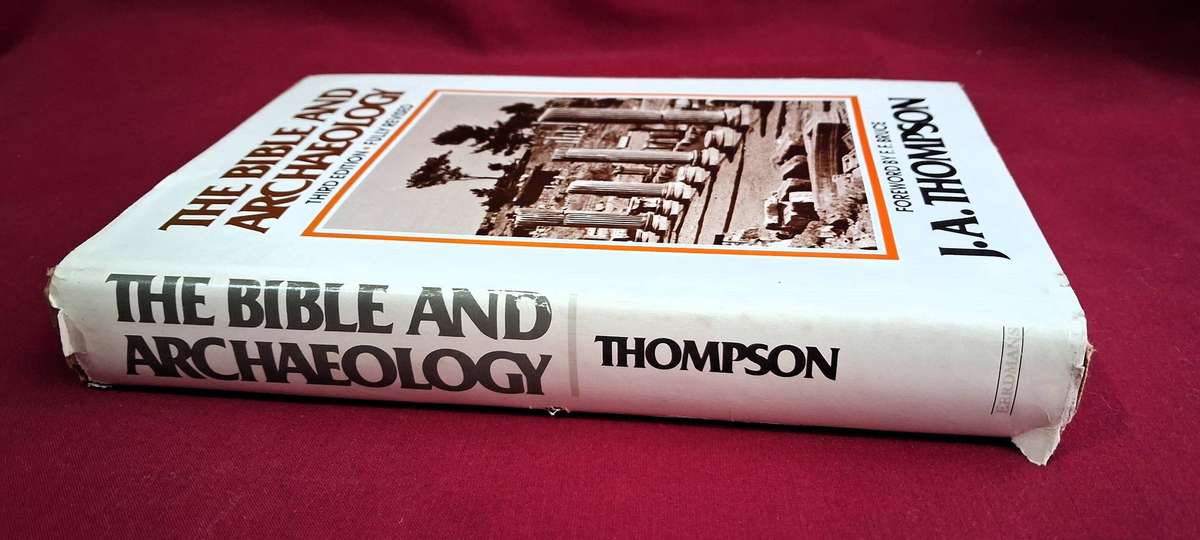 The Bible and Archaeology - J A Thompson (1982, 3rd Edition)