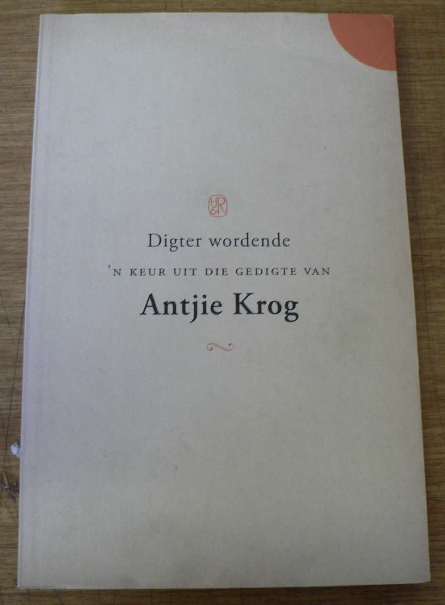 Digter wordende, 'n keur uit die gedigte van Antjie Krog (digbundel)