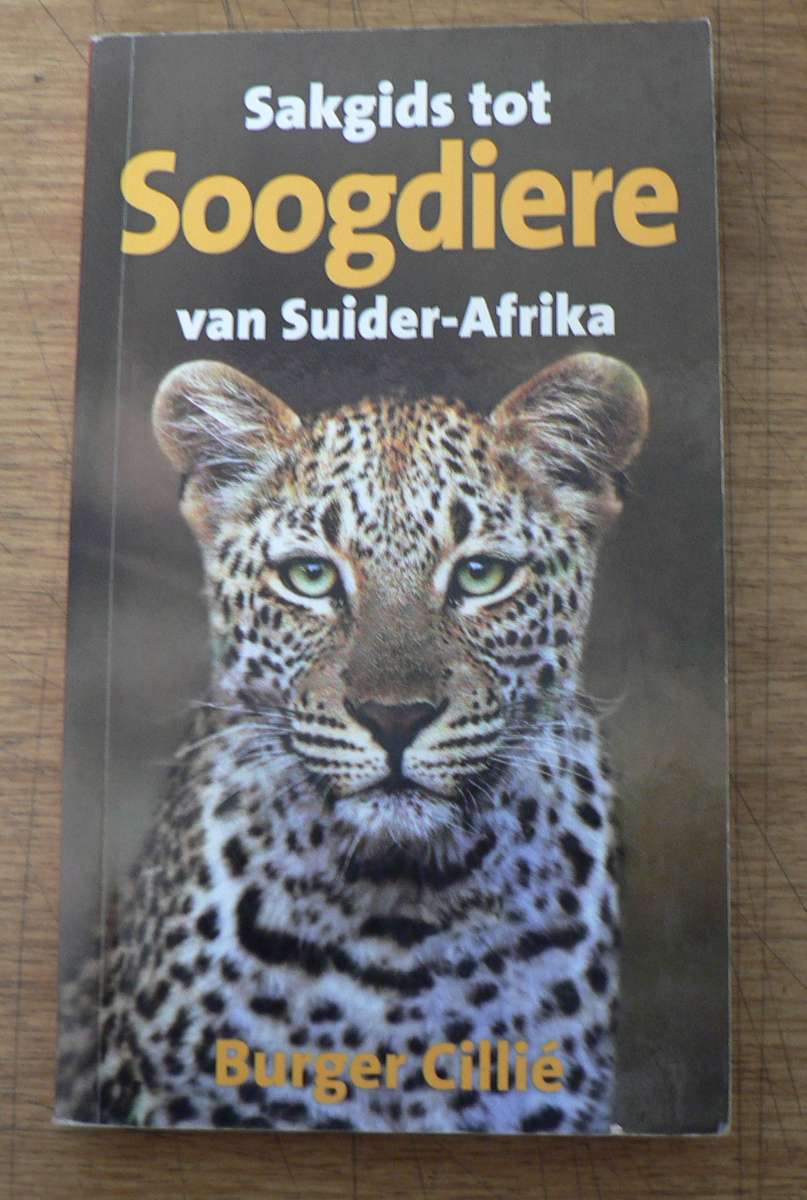 Sakgids tot soogdiere van Suider-Afrika deur Burger Cillie(comprehensive South African nature guide)