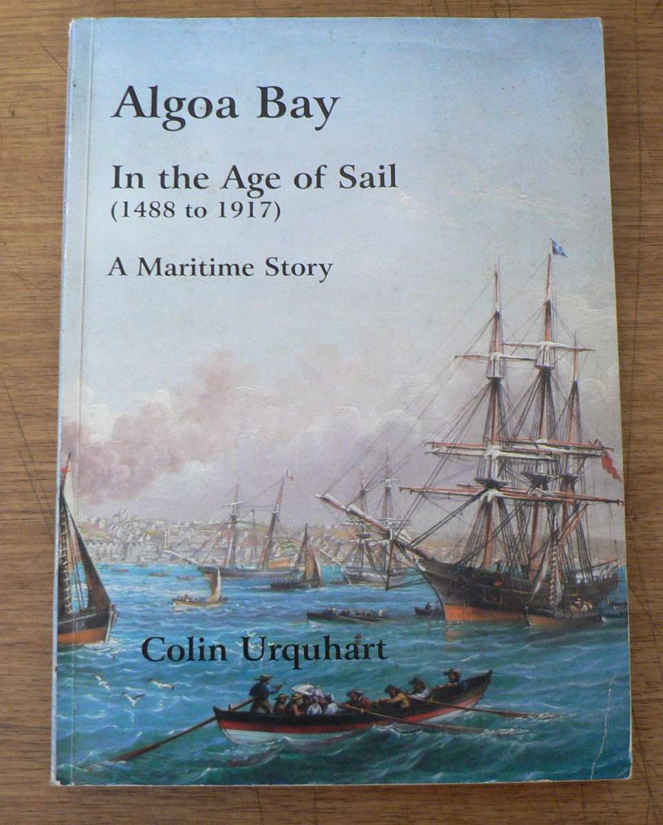 Algoa Bay in the age of sail 1488-1917 by Colin Uruqhart
