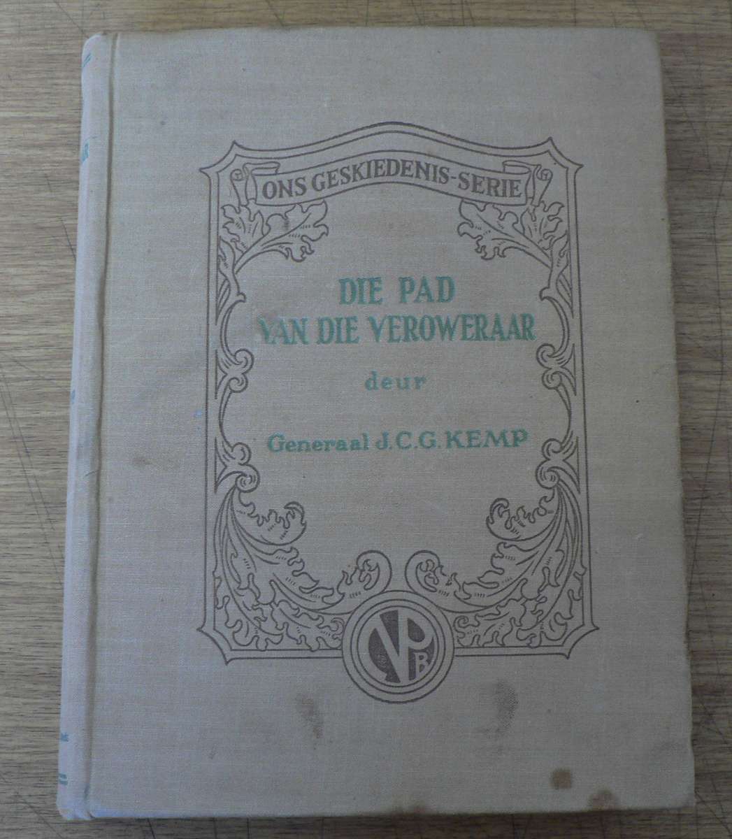 Ons Geskiedenis-serie: Die pad van die veroweraar deur Genl. JCG Kemp(1914 rebellie en later)
