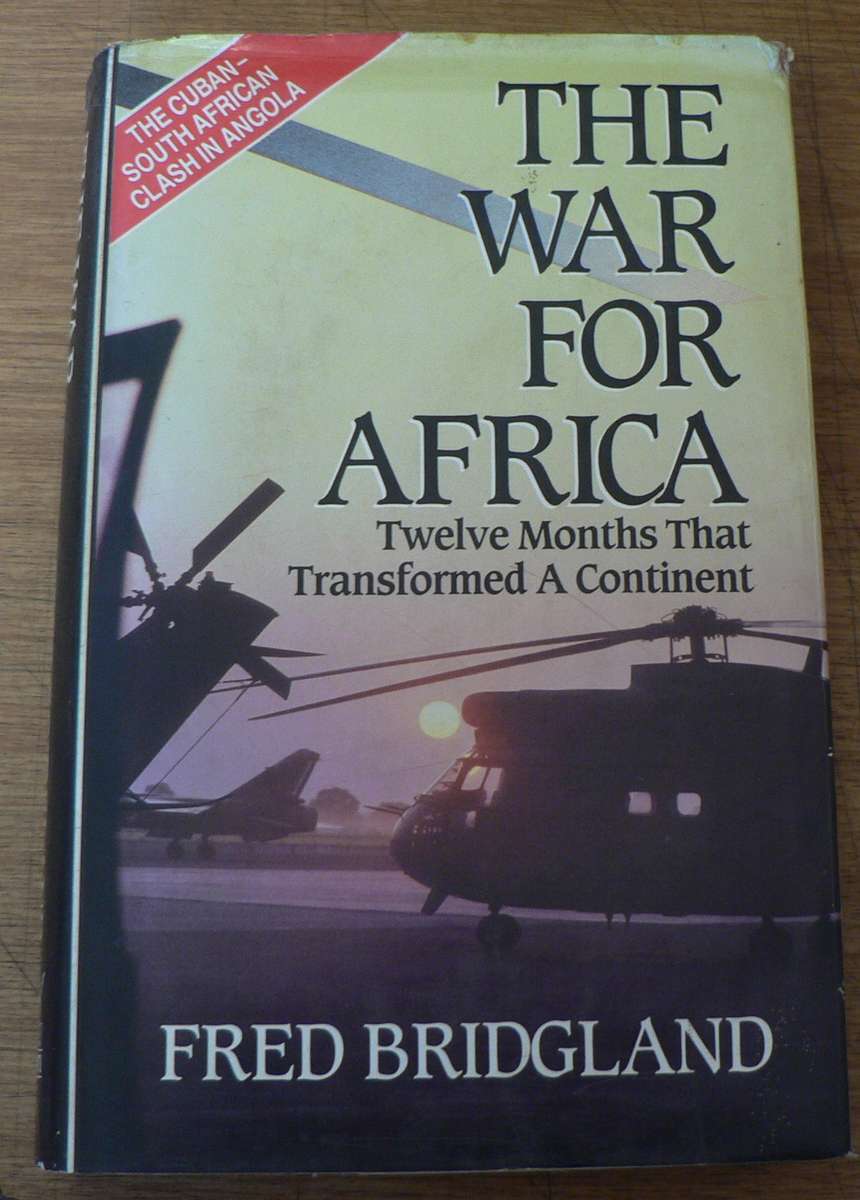 The war for Africa, twelve months that transformed a continent by Fred Bridgeland(bushwar)