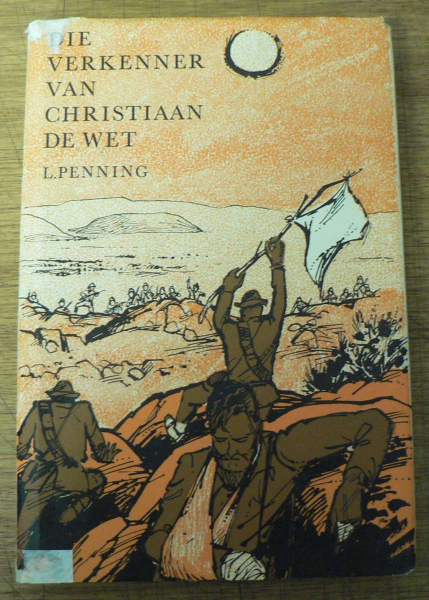 Die verkenner van Christiaan de Wet deur L. Penning(Louis Wessels reeks)