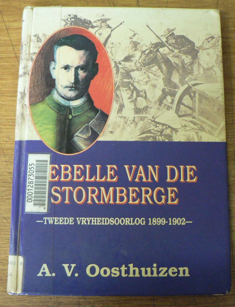 Rebelle van die Stormberge deur A.V. Oosthuizen(Anglo-Boereoorlog)