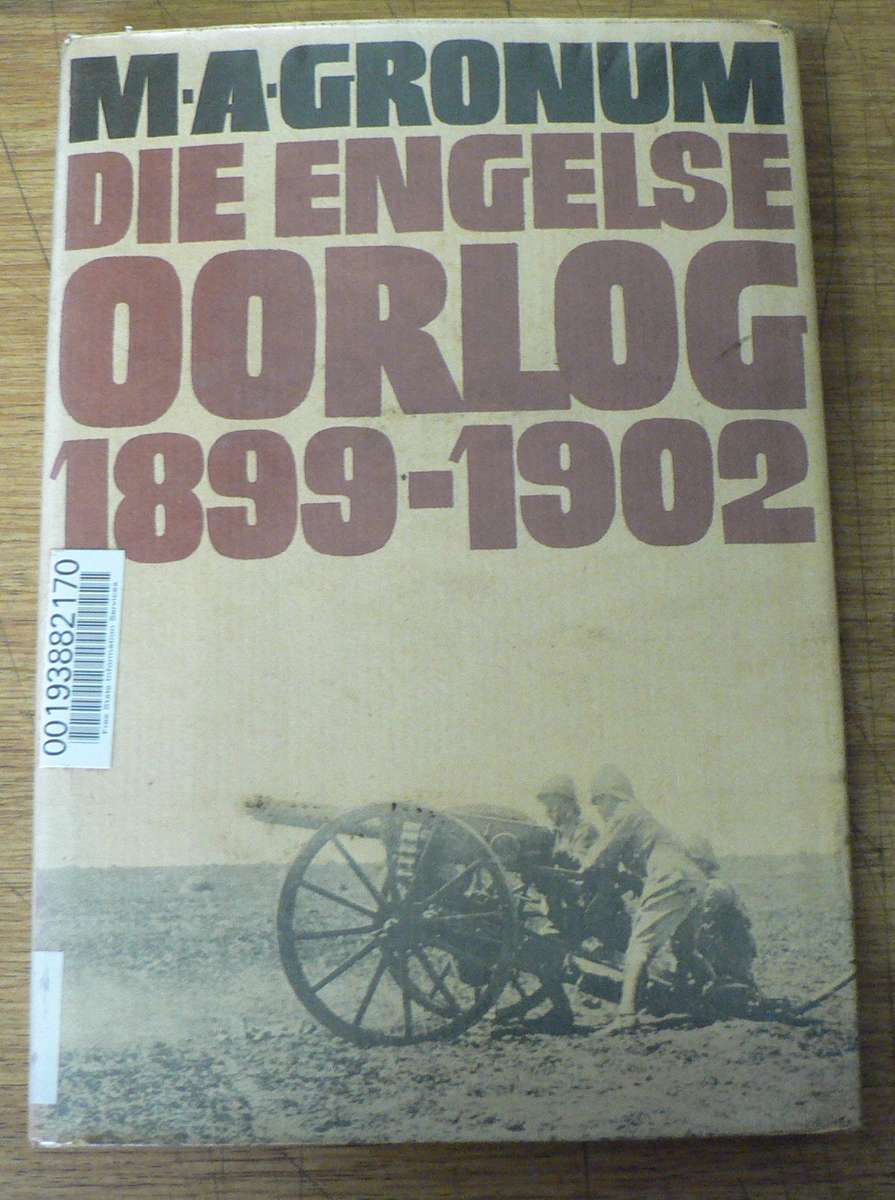 Die Engelse Oorlog 1899-902 deur M.A. Gronum(Anglo-Boereoorlog)