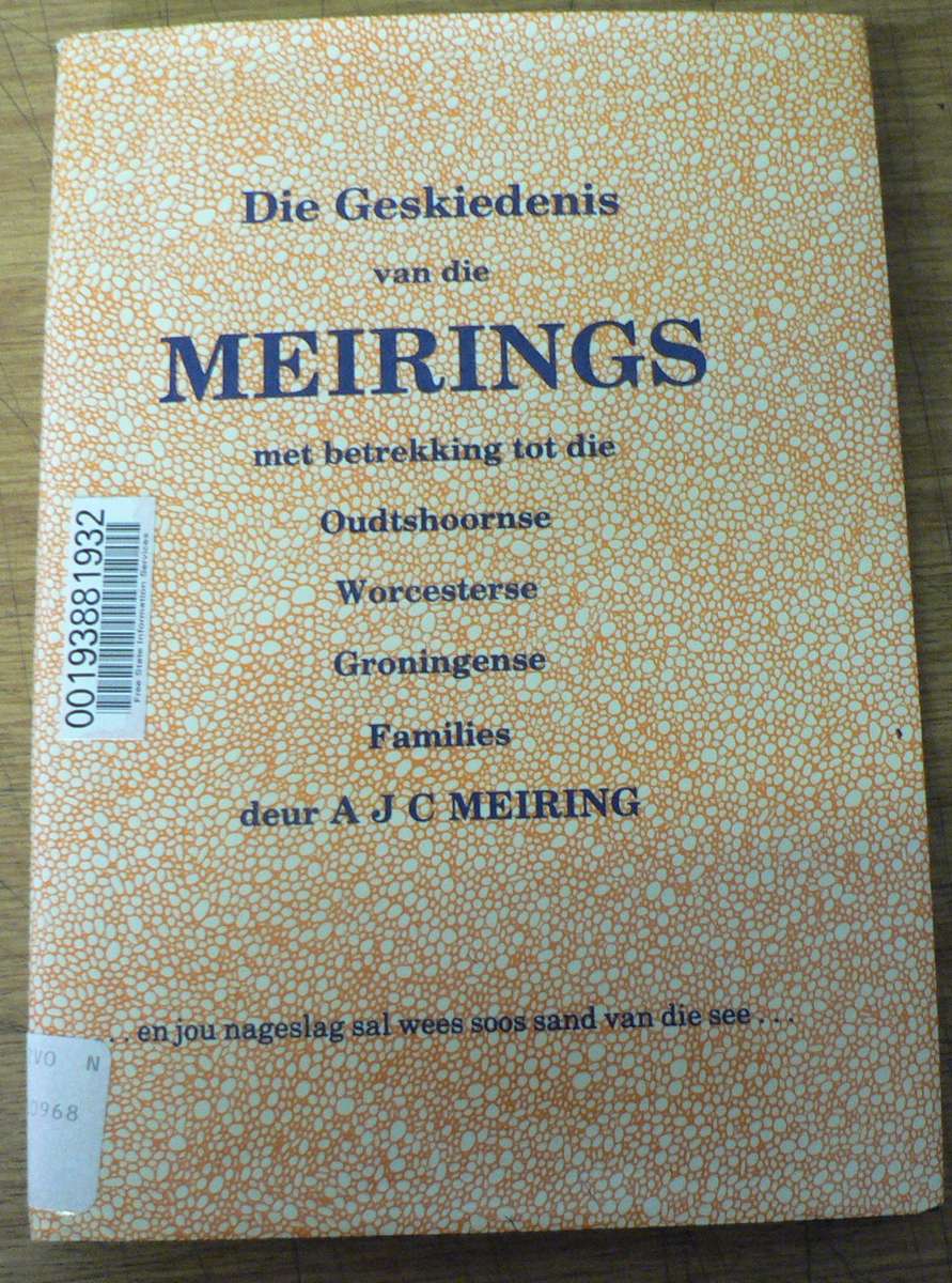 Genealogie: Die geskiedenis van die Meirings deur AJC Meiring