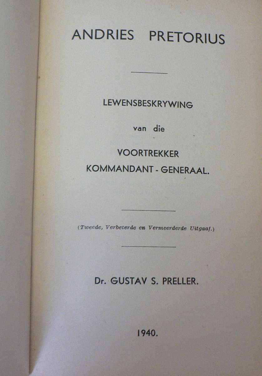 Andries Pretorius, lewensbekrywing van die Voortrekker Kommandant-Generaal deur Gustav S. Preller