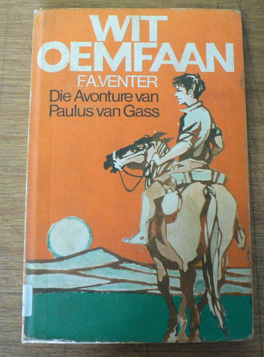 Wit Oemfaan, die avonture van Paulus van Gass deur F.A. Venter