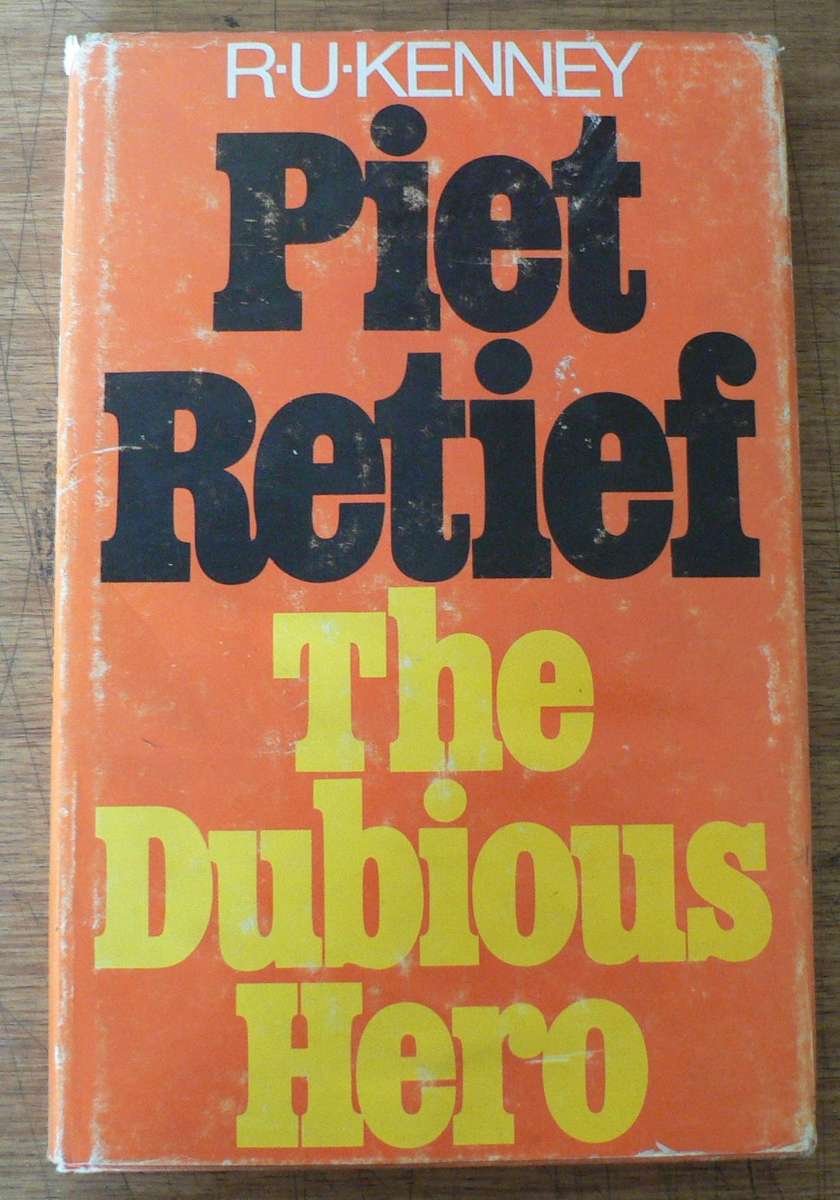 Piet Retief the dubious hero by RU Kenny