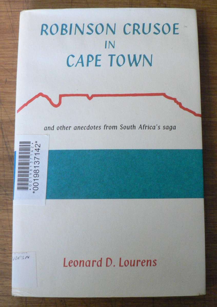 Robinson Crusoe in Cape Town by Leonard D. Lourens (SA anecdotal history)