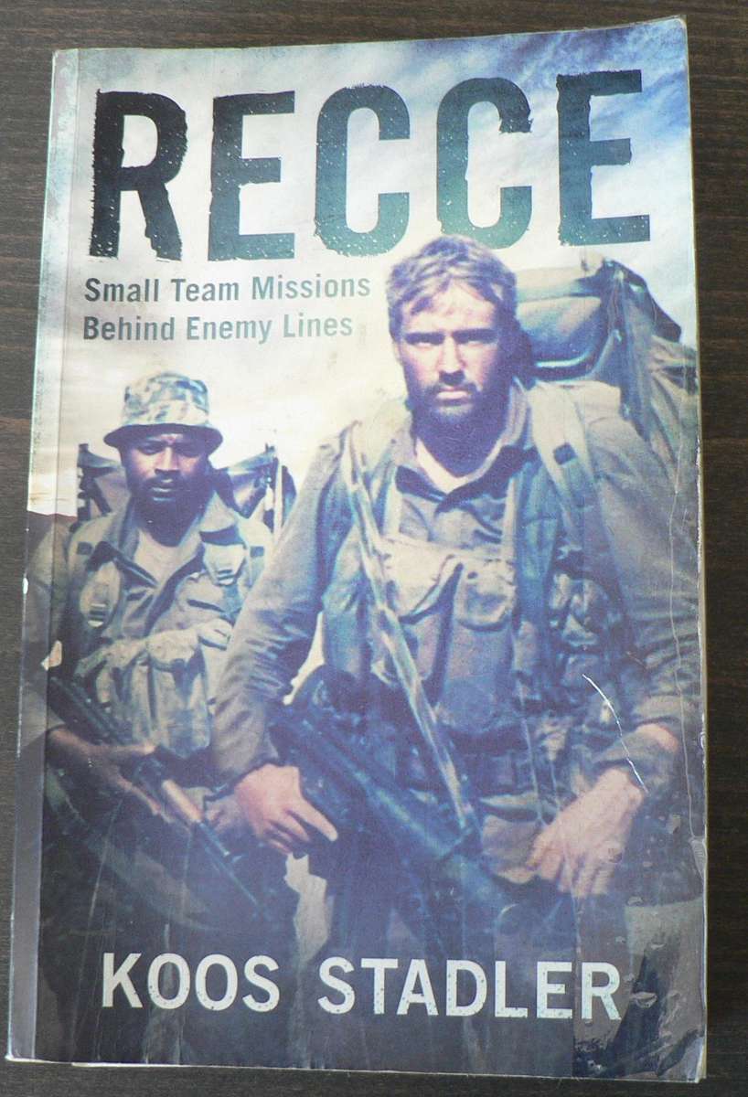Recce: -Small team missions behind enemy lines by Koos Stadler(Bosoorlog/Grensoorlog)