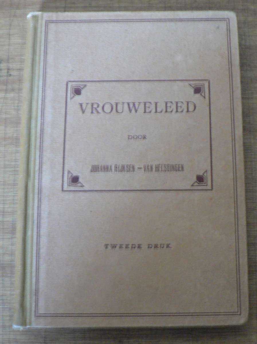 Vrouweleed deur Johanna-Rijksen-van Helsdingen(Anglo-Boereoorlog/ Konsentrasiekamp herhinneringe)