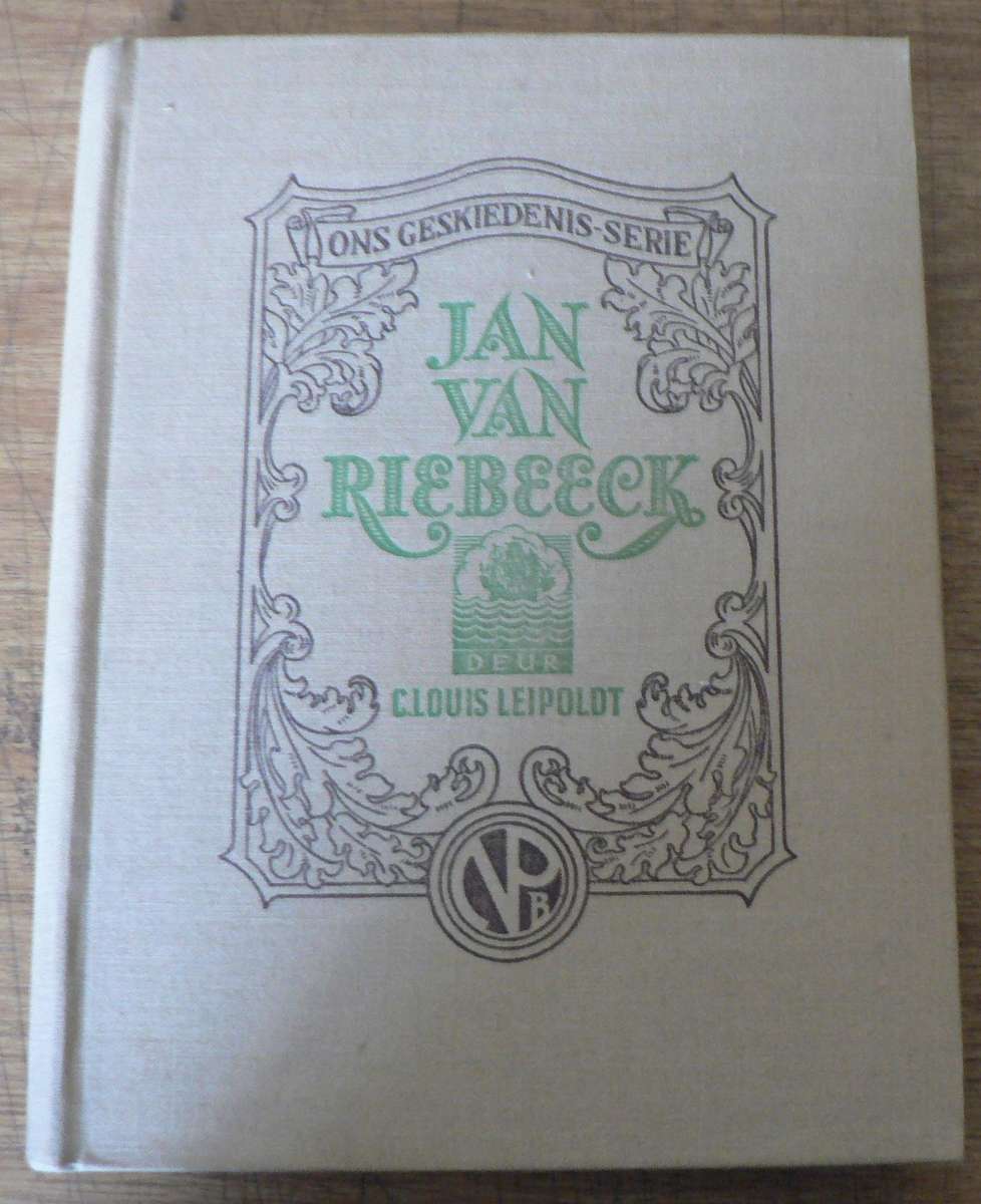 Ons Geskiedenis-serie: Jan van Riebeeck deur C. Louis Leipoldt
