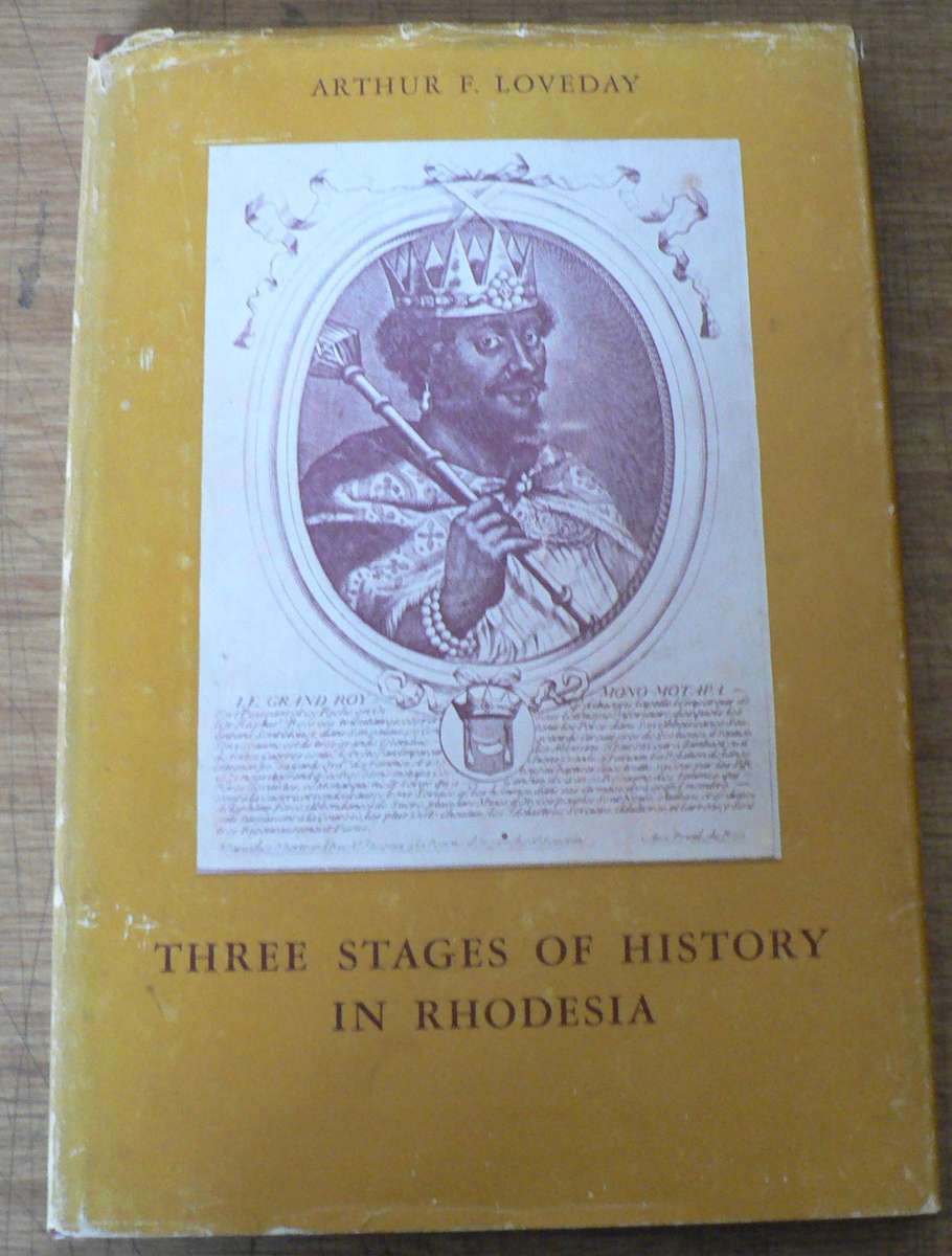 Three stages of History in Rhodesia by Arthur F. Loveday (Rhodesiana/scarce)