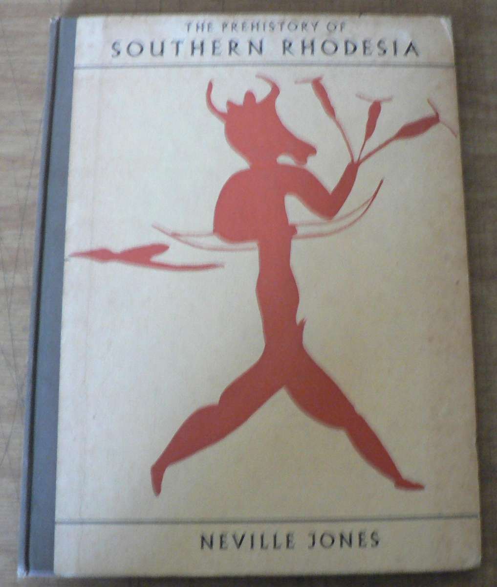 The Prehistory of Southern  Rhodesia by Neville Jones (Rhodesiana)