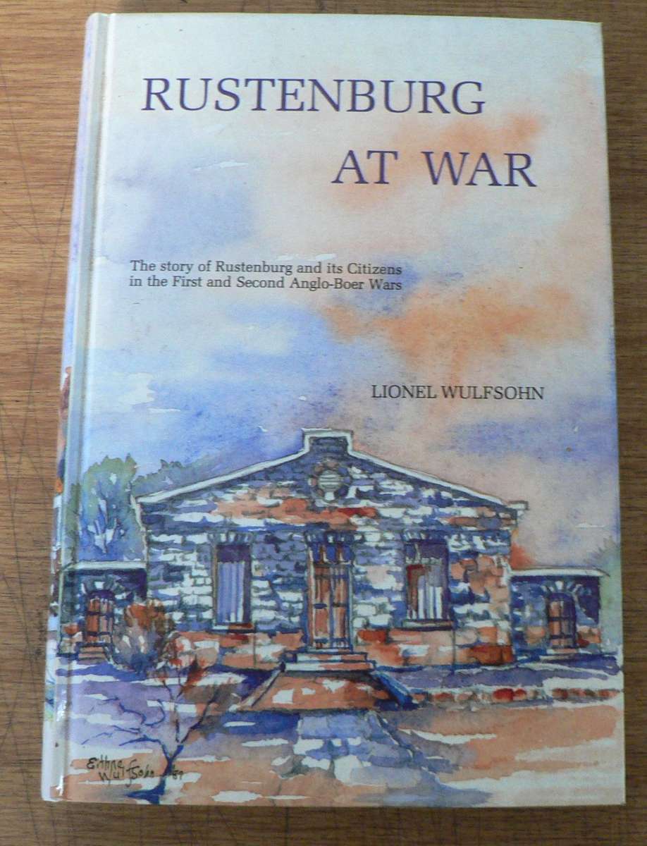 Rustenburg at War by Lionel Wulfsohn (Anglo Boer War/signed by author)