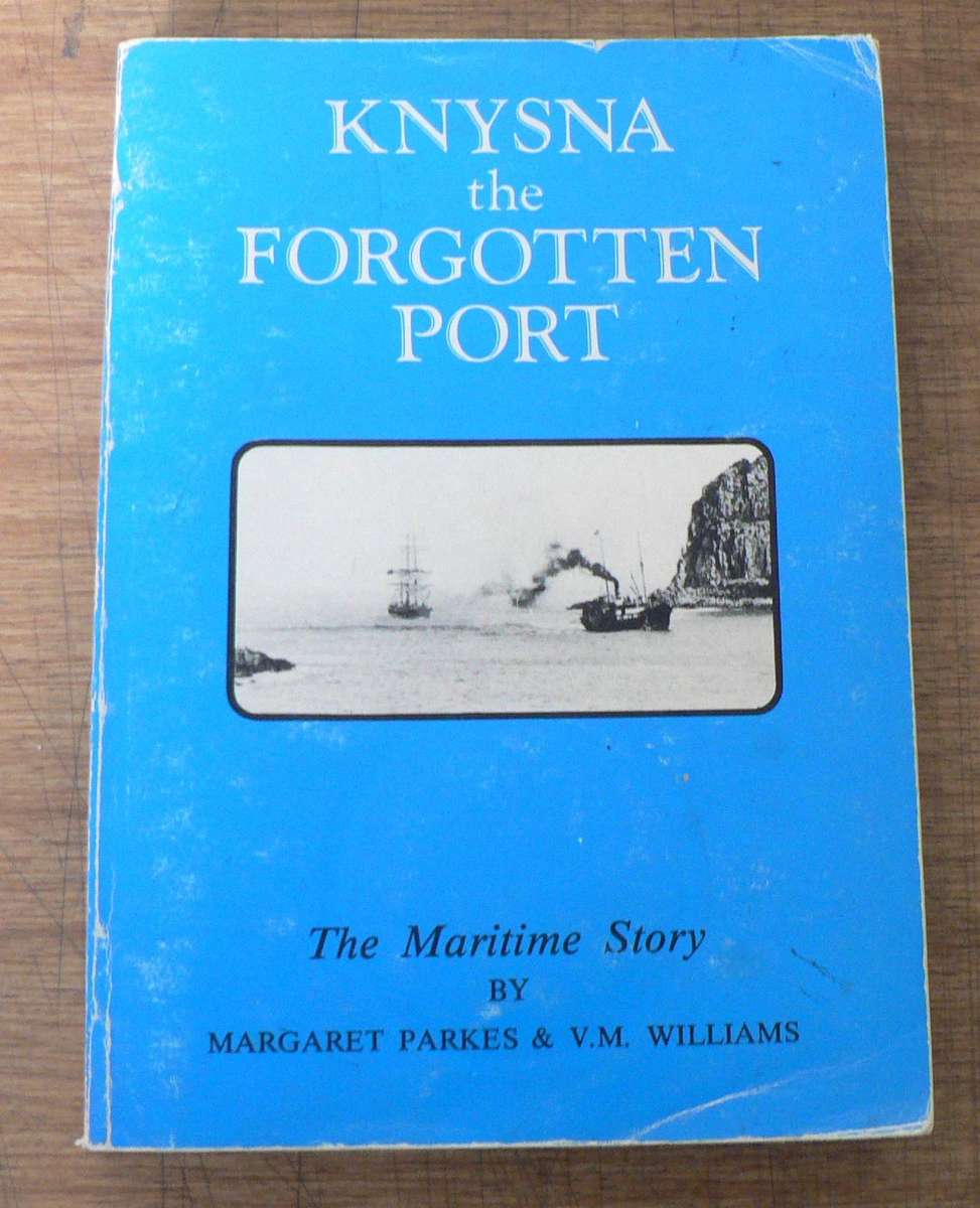 Knysna the forgotten port by Margaret Parkes and V.M. Williams(scarce book)