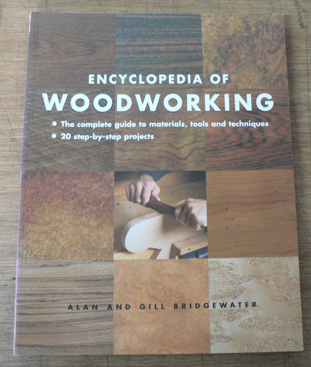 Encyclopedia of Woodworking by Alan and gill Bridgewater (woodworking)