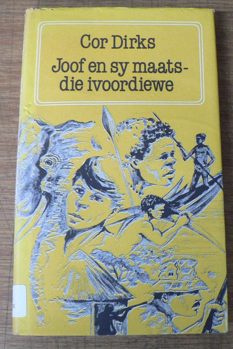 Joof en sy maats- die ivoordiewe deur Cor Dirks(pragtige avontuurverhaal vir seuns)