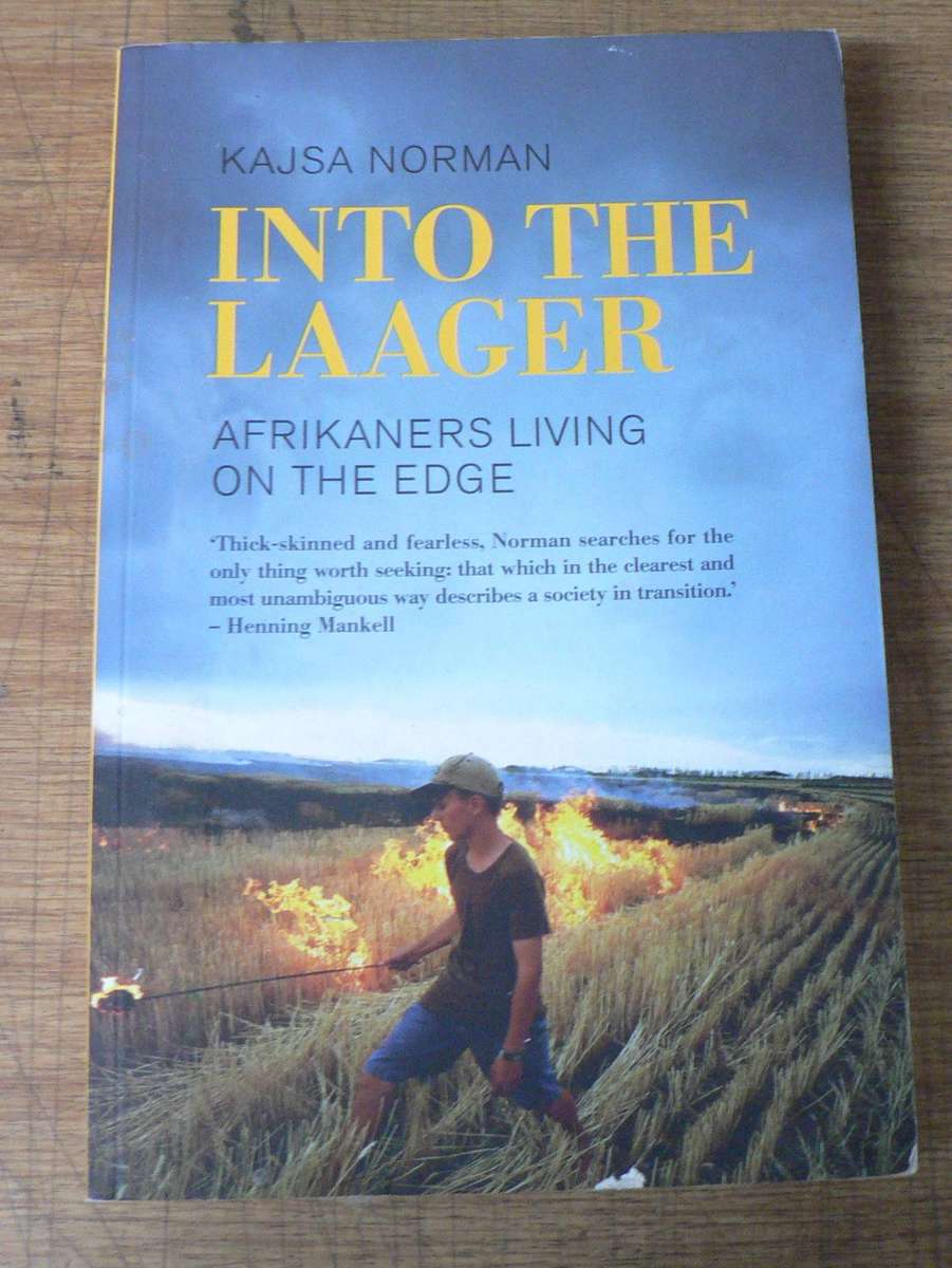 Into the Laager by Kasja Norman(SA-politics/Afrikaners)