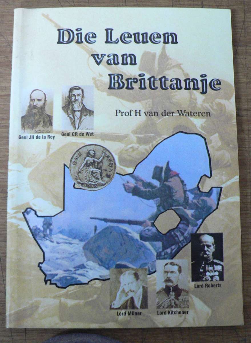 Die leuen van Brittanje deur Prof. H. vd Wateren(Anglo-Boereoorlog-baie skaars)