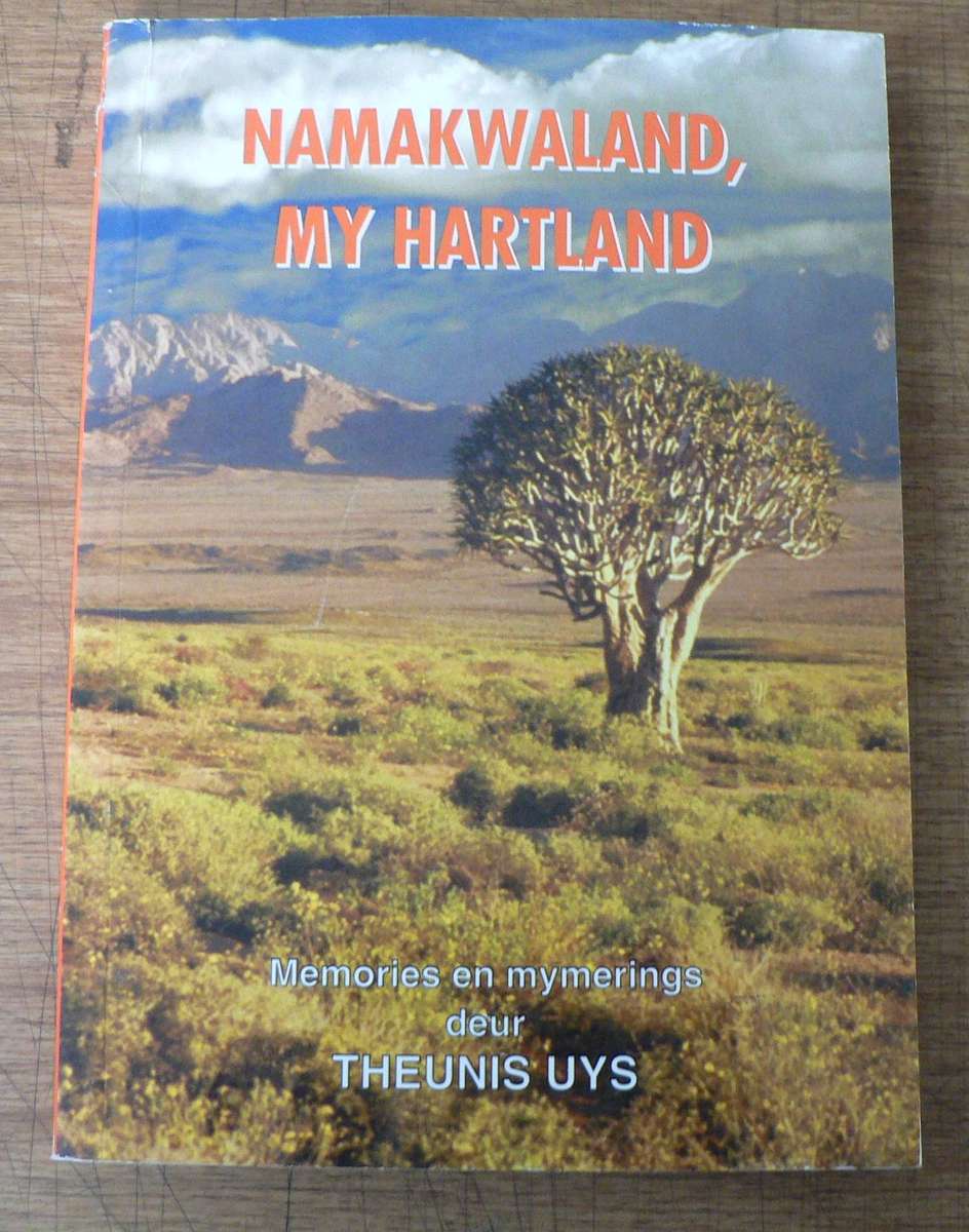 Namakwaland my Hartland deur Theunis Uys (Namakwaland kontreiboek)