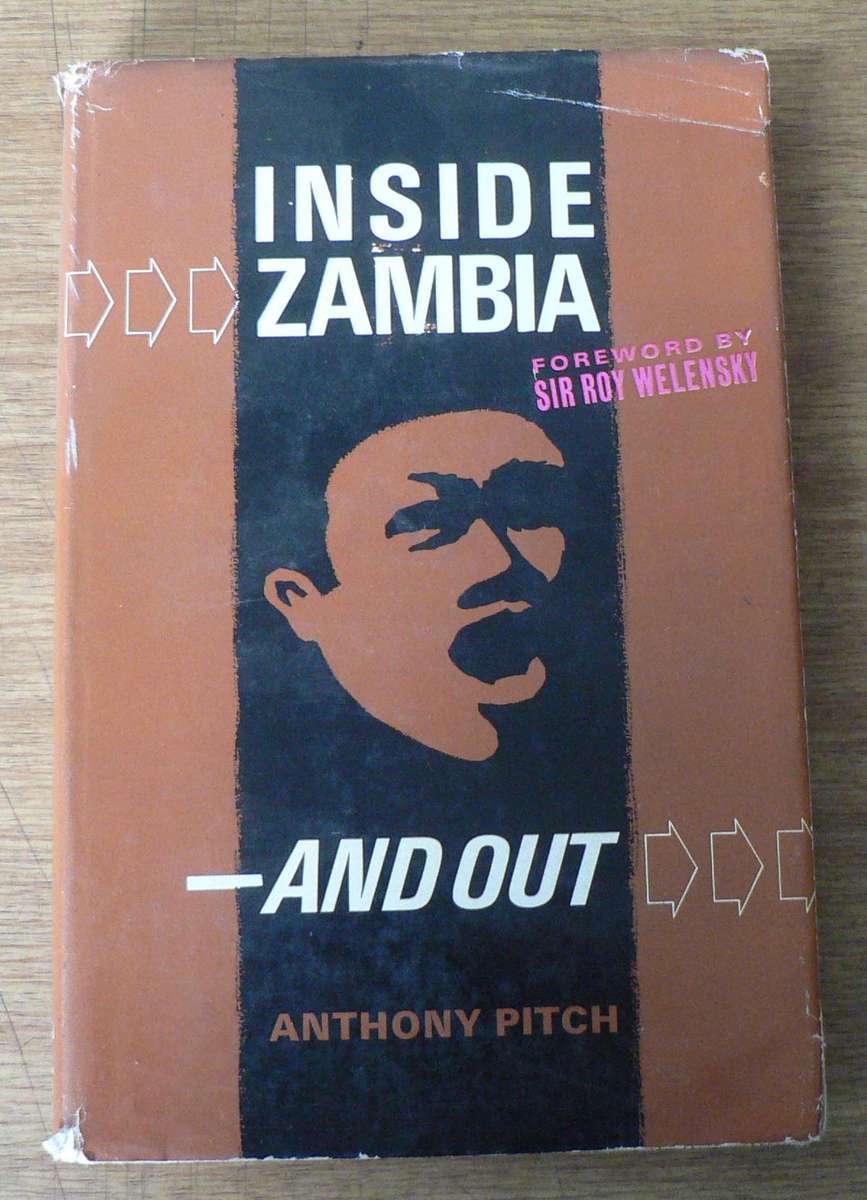 Inside Zambia and out by Anthony Pitch (post independence violence in Zambia)