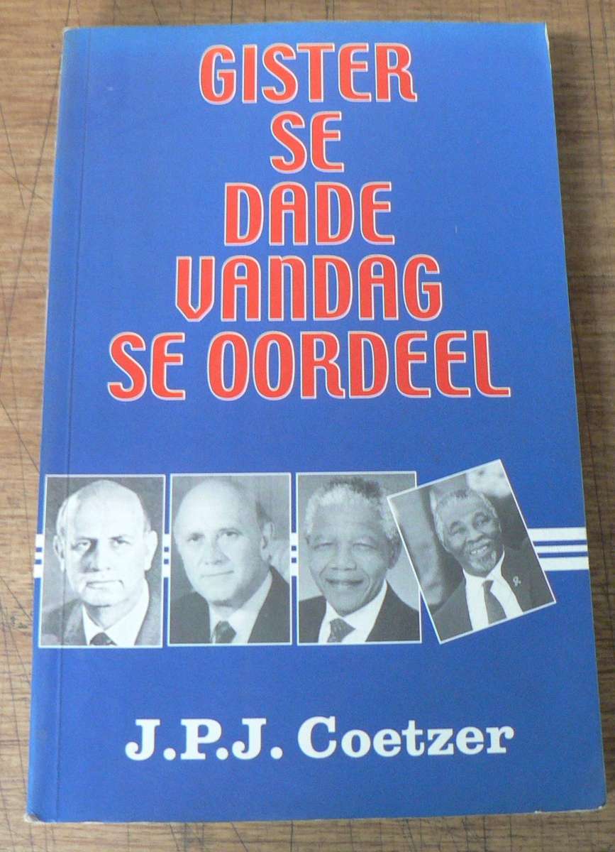 Gister se dade vandag se oordeel deur J.P. J. Coetzer