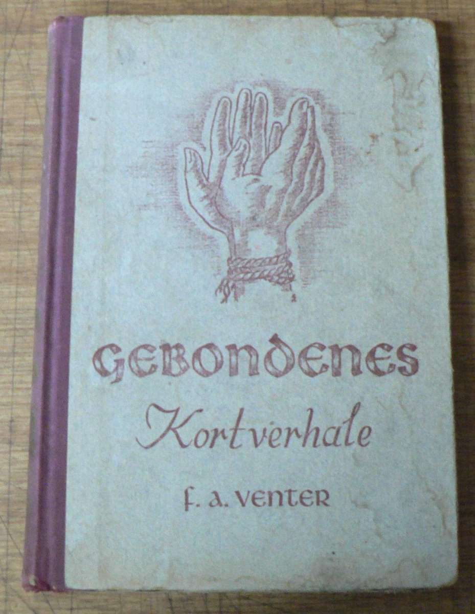 Gebondenes deur F.A. Venter (1ste uitgawe)(kortverhale)