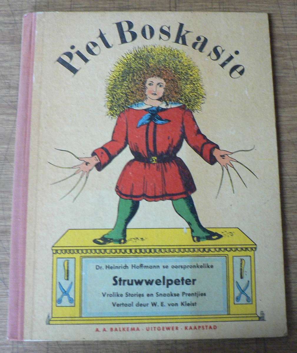 Versamelbare Afrikaanse kinderboek: Piet Boskasie deur Heinrich Hoffmann