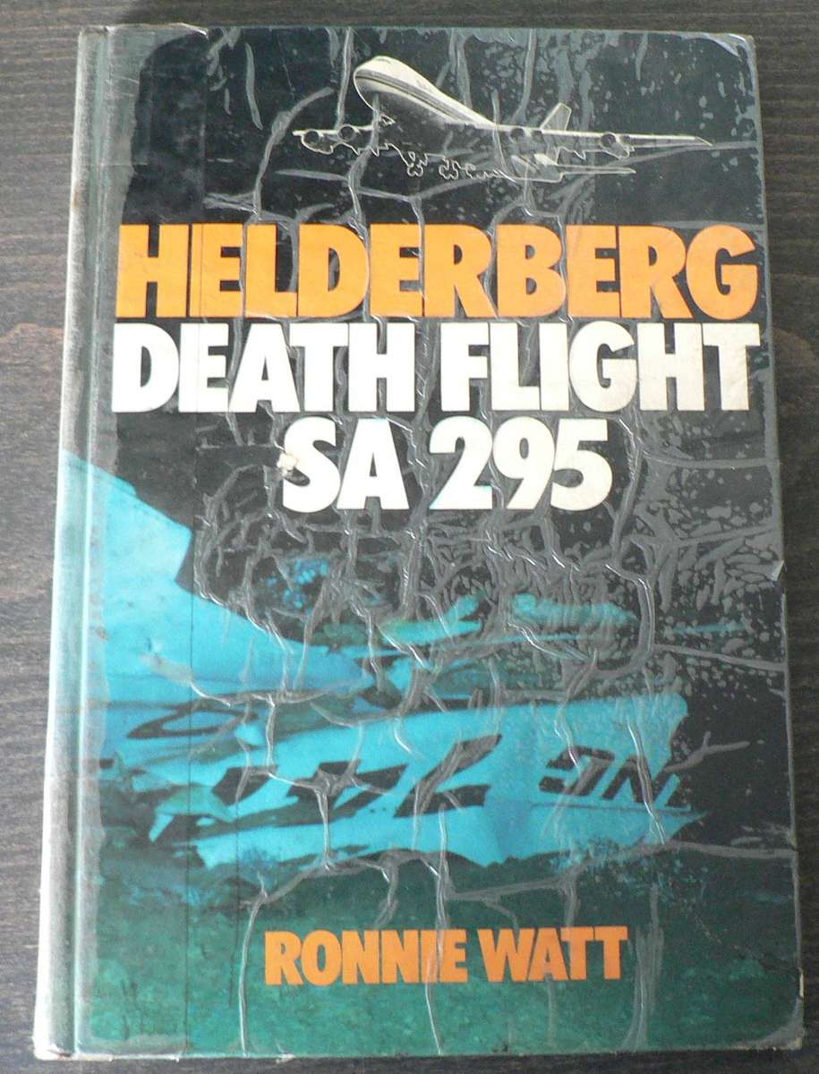 Helderberg death flight SA 295 by Ronnie Watt(strictly a reading copy)
