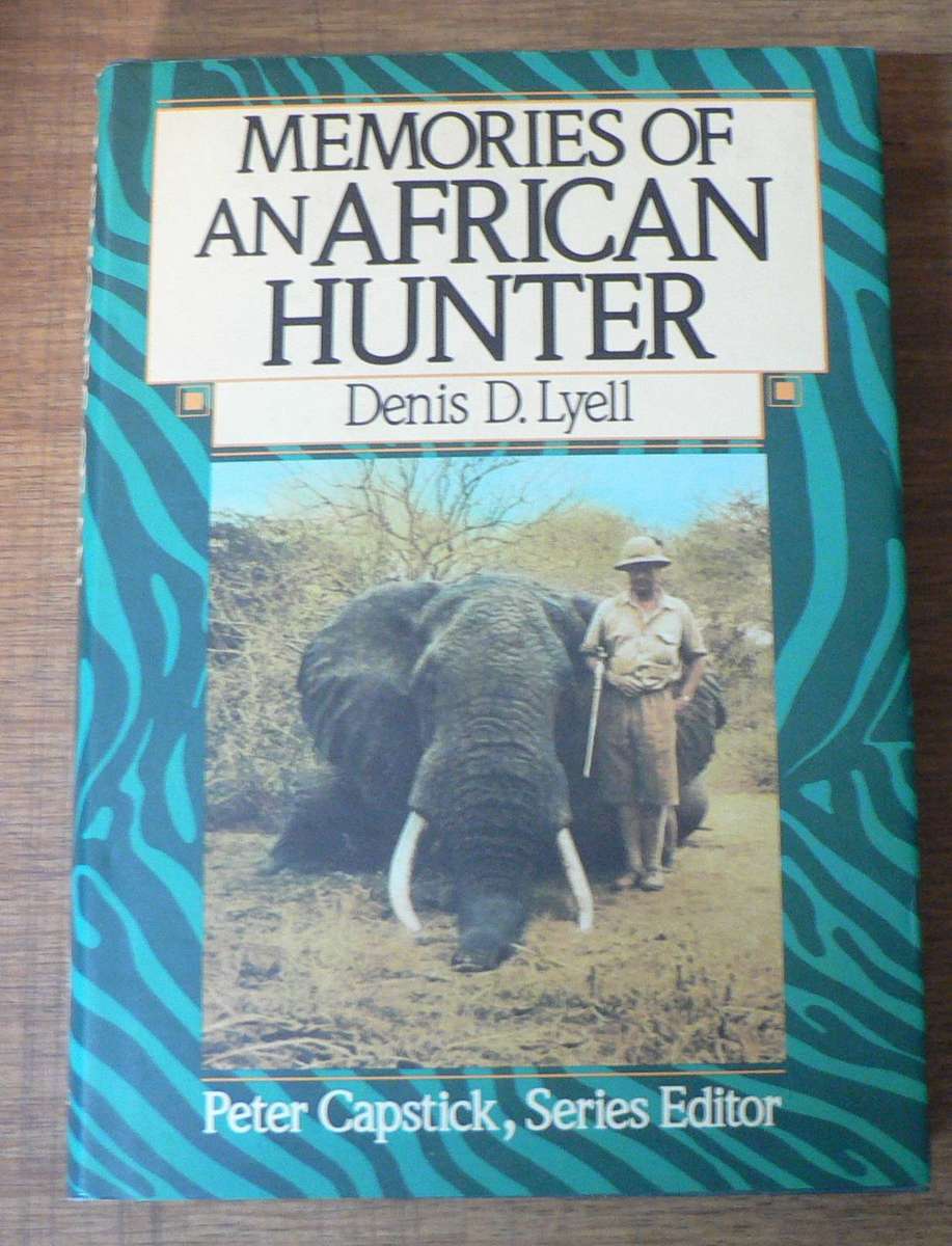 Memories of an African hunter by Denis D. Lyell (hunting)