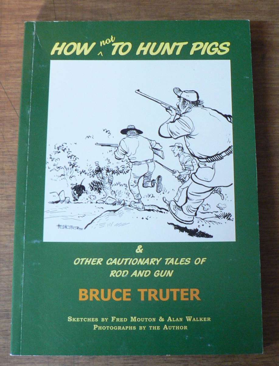 How not to hunt pigs by Bruce Truter(hunting)