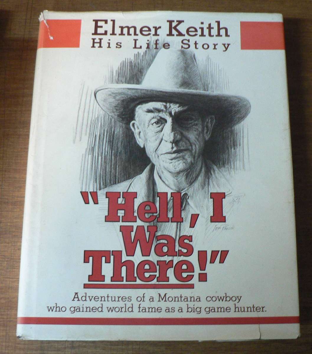 Hell, I was there, Elmer Keith, his life story (hunting)