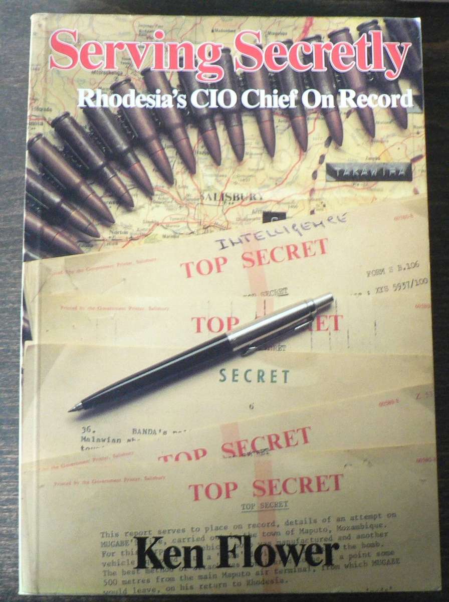 Serving secretly by Ken Flower(Rhodesiana/Bushwar)