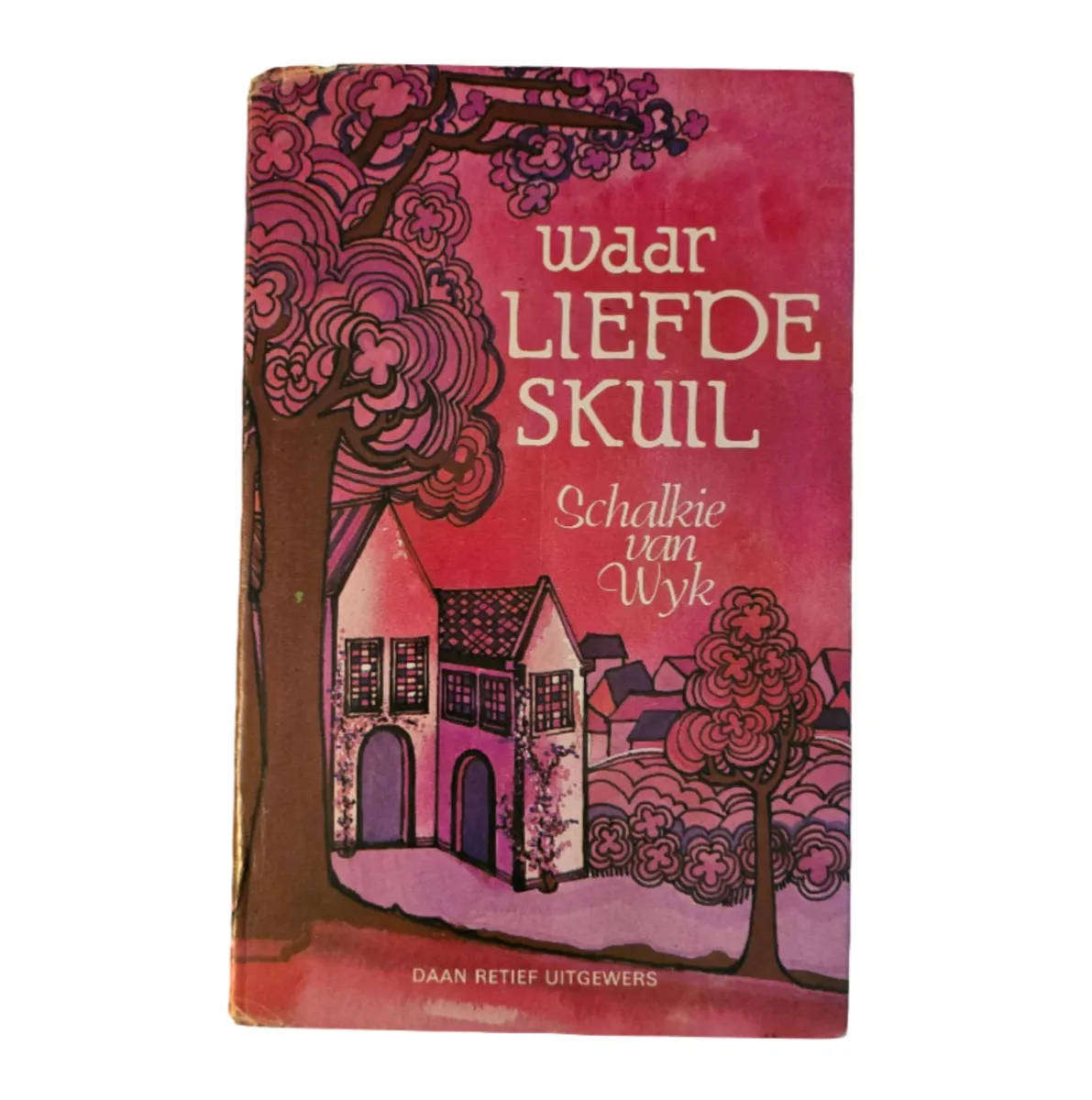 Waar Liefde Skuil - Schalkie van Wyk