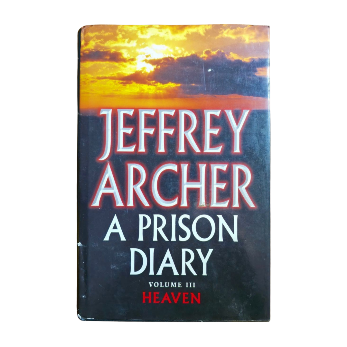 A Prison Diary Volume III: Heaven - Jeffrey Archer