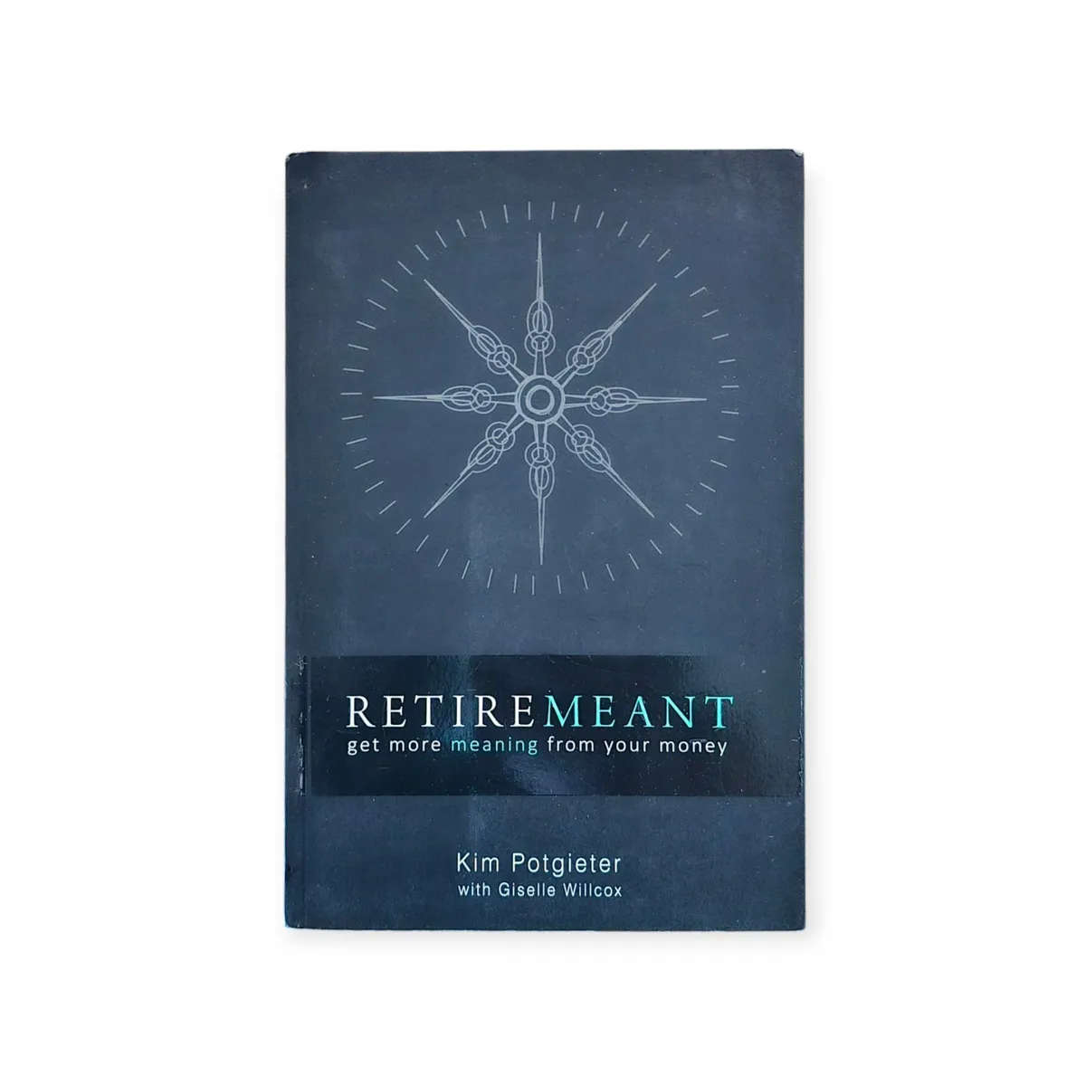 Retirement: Getting more meaning from your money - Kim Potgieter