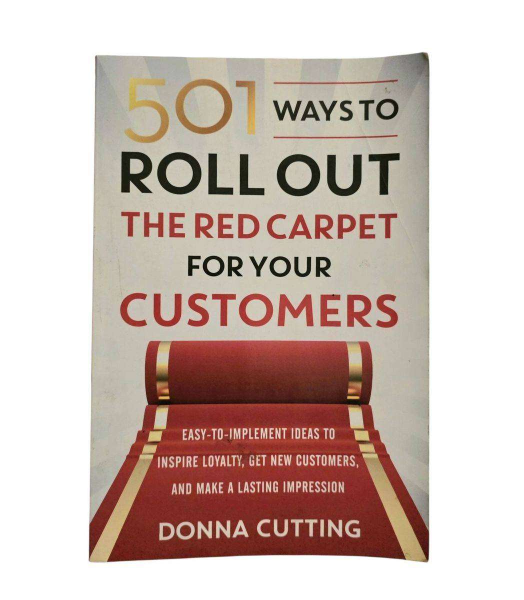 501 Ways to Roll out the Red Carpet for your Customers - Donna Cutting