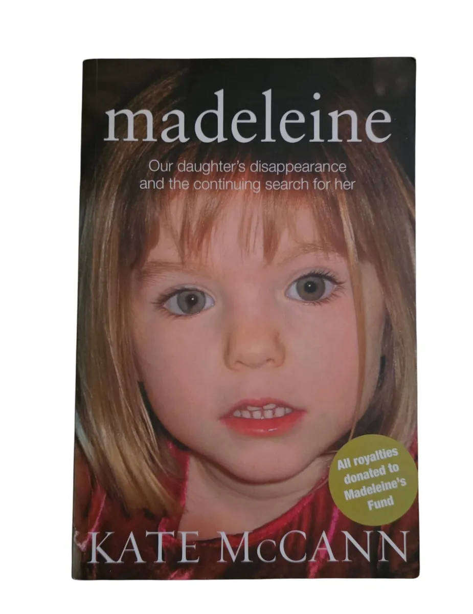 Madeleine: Our Daughter's Disappearance and the Continuing Search For Her - Kate Mc Cann
