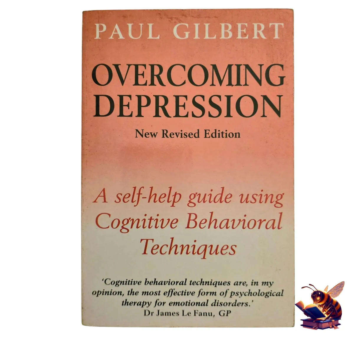 Overcoming depression: A self-help guide using Cognitive Behavioural Techniques