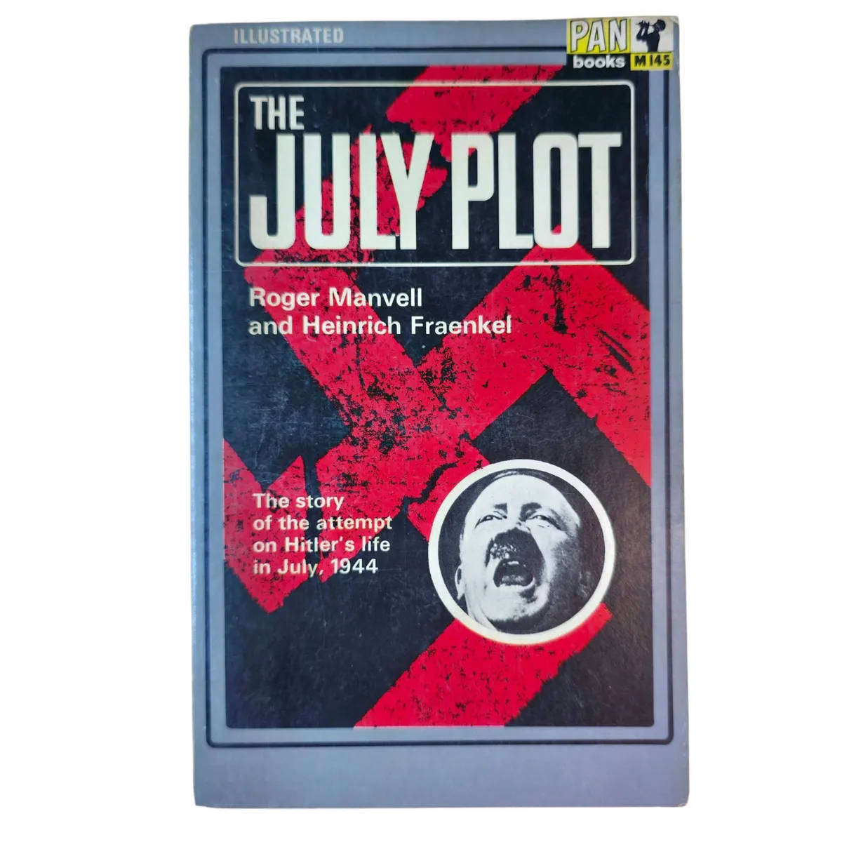 The July Plot - Roger Manvell and Heinrich Fraenkel