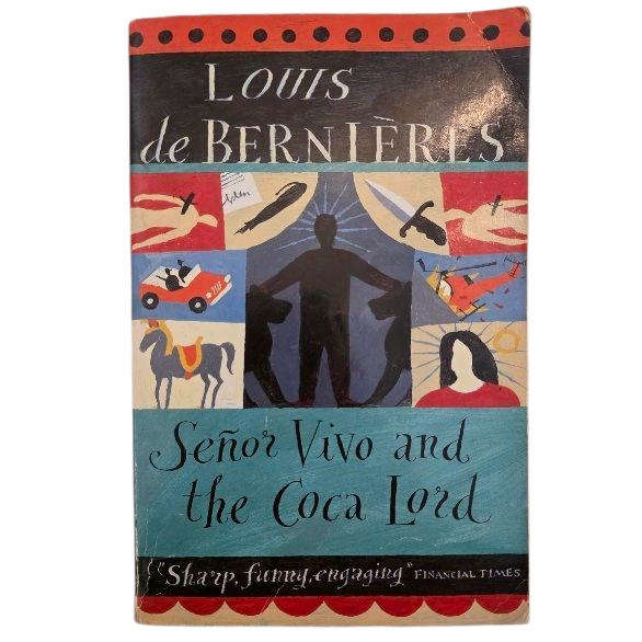 Señor Vivo and the Coca Lord - Louis de Bernières
