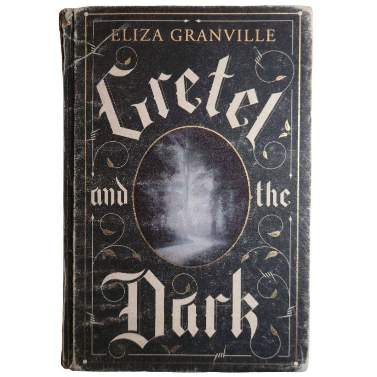 Gretel and the Dark - Eliza Granville
