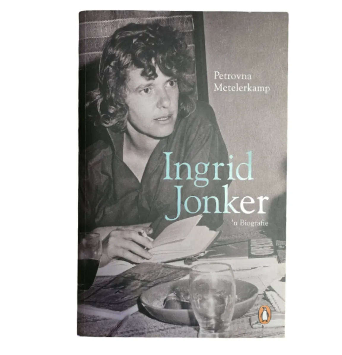 Ingrid Jonker: 'n Biografie - Peteovna Metelerkamp
