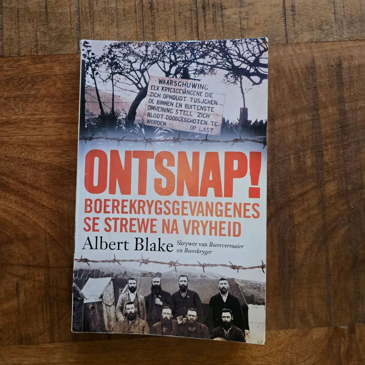 Ontsnsap! Boerekrygsgevangenes se strewe na vryheid - Albert Blake