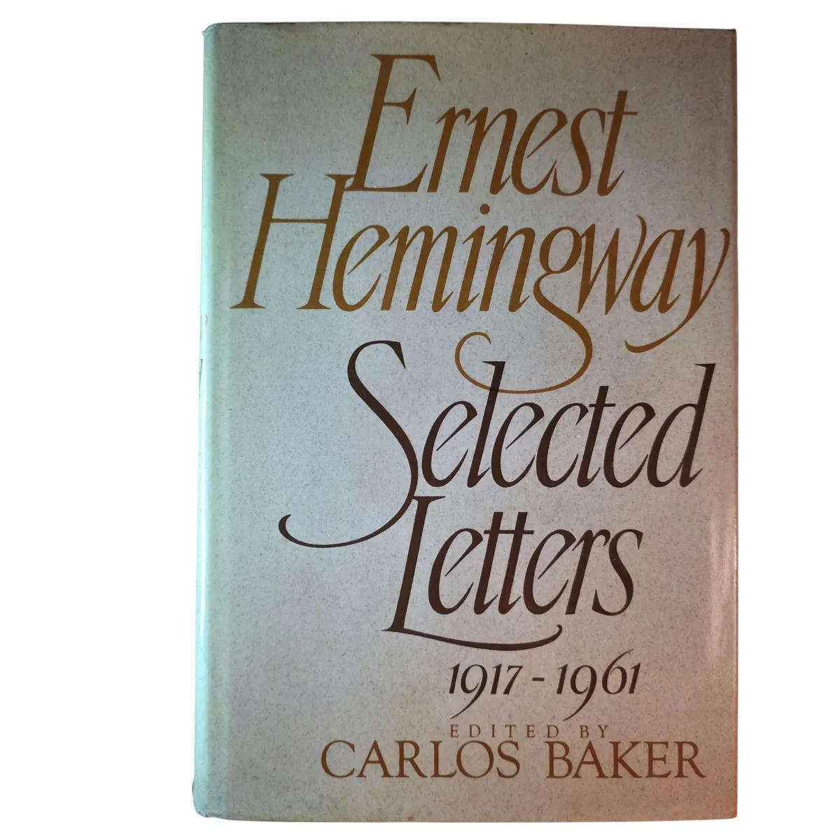 Ernest Hemingway - Selected Letters - Carlos Baker